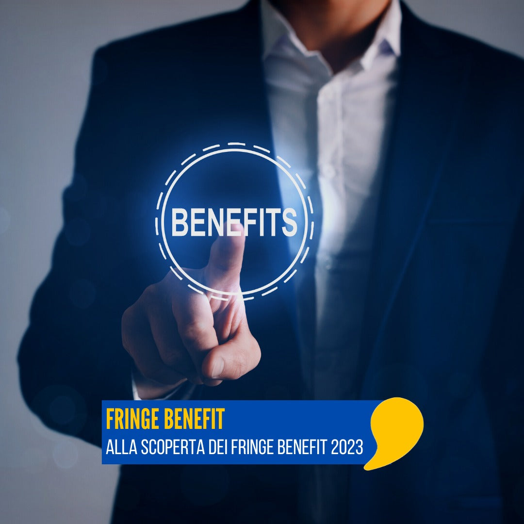 Alla scoperta dei Fringe benefit 2023