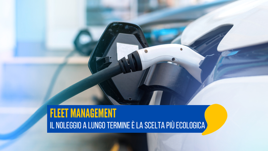 Fleet management: il noleggio a lungo termine è la scelta più ecologica